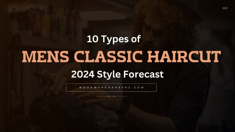10 Types of Mens Classic Haircut 2024 Style Forecast