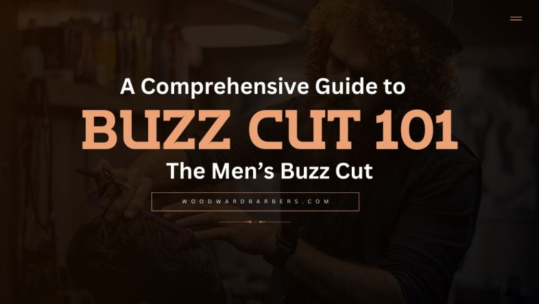 Buzz Cut 101 A Comprehensive Guide to the Men's Buzz Cut