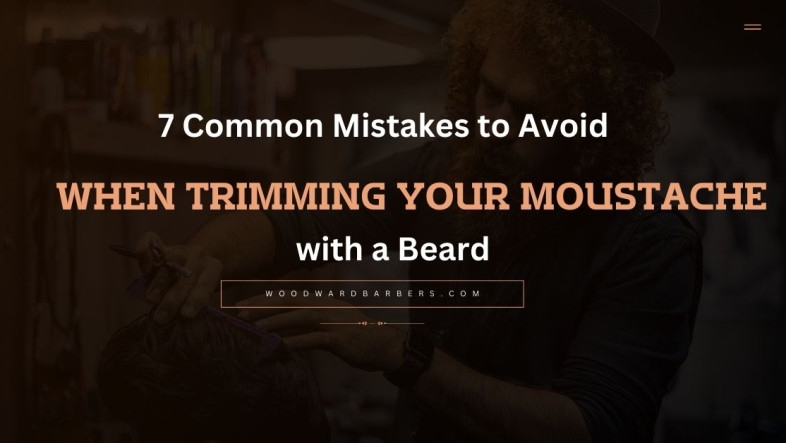 7 Common Mistakes to Avoid When Trimming Your Moustache with a Beard