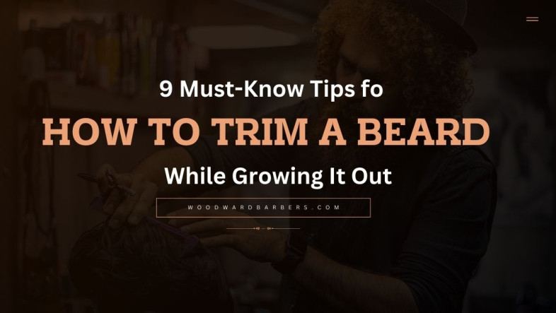 9 Must-Know Tips for How to Trim a Beard While Growing It Out