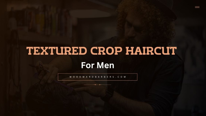 Textured Crop Haircut Guide Best Crop Haircuts for Men